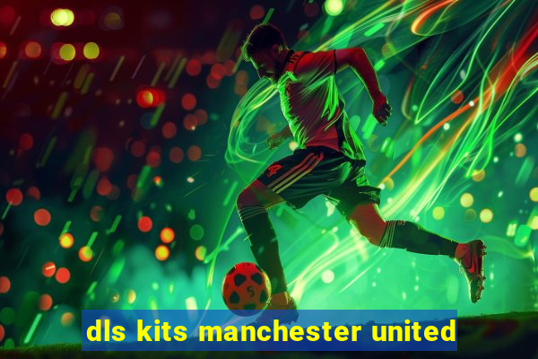 dls kits manchester united